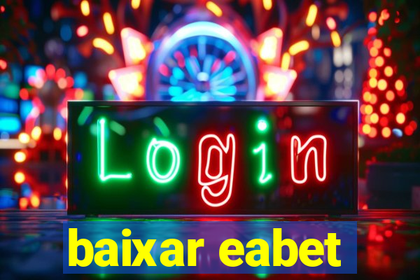 baixar eabet